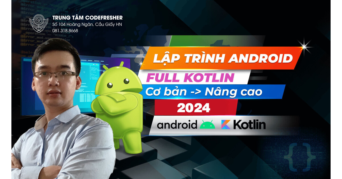 Lập trình Android - Kotlin toàn tập từ cơ bản đến nâng cao